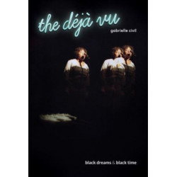 the dej vu: black dreams & black time