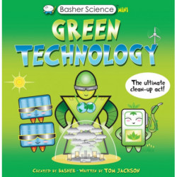 Basher Science Mini: Green Technology: The Ultimate Clean-Up Act!