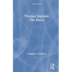 Thomas Aquinas: The Basics: The Basics
