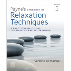 Payne's Handbook of Relaxation Techniques: A Practical Guide for the Health Care Professional