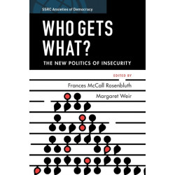 Who Gets What?: The New Politics of Insecurity