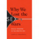 Why We Lost the Sex Wars: Sexual Freedom in the -MeToo Era