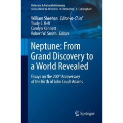 Neptune: From Grand Discovery to a World Revealed: Essays on the 200th Anniversary of the Birth of John Couch Adams