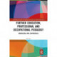 Further Education, Professional and Occupational Pedagogy: Knowledge and Experiences