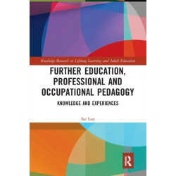 Further Education, Professional and Occupational Pedagogy: Knowledge and Experiences