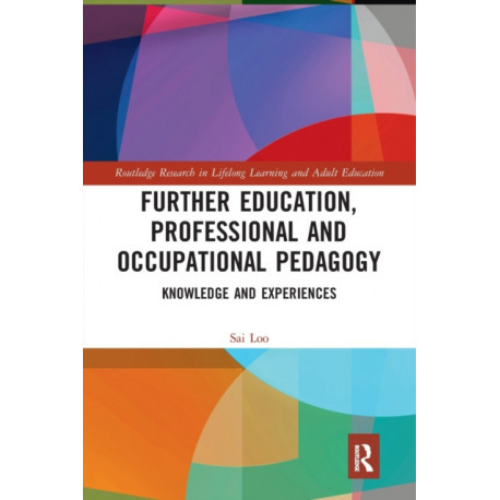 Further Education, Professional and Occupational Pedagogy: Knowledge and Experiences