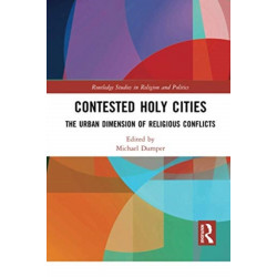 Contested Holy Cities: The Urban Dimension of Religious Conflicts