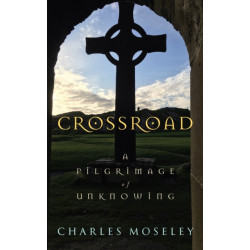 Crossroad: A Pilgrimage of Unknowing
