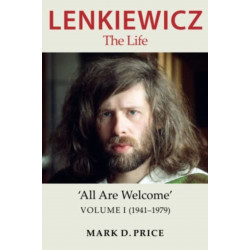 Lenkiewicz - The Life: 'All Are Welcome, Volume I (1941-1979)