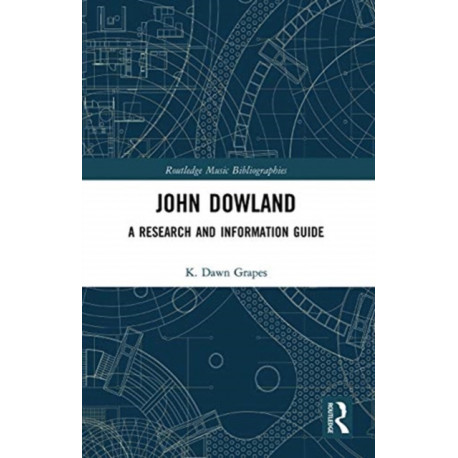 John Dowland: A Research and Information Guide