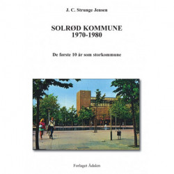 Solrød Kommune 1970-1980: de første 10 år som storkommune