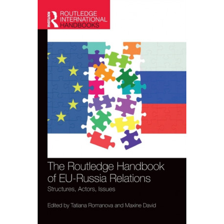 The Routledge Handbook of EU-Russia Relations: Structures, Actors, Issues