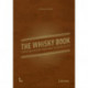 The Whisky Book: Everything you didn’t know about the water of life