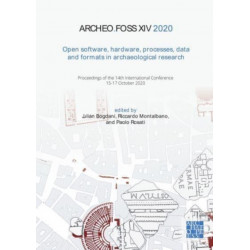 ArcheoFOSS XIV 2020: Open Software, Hardware, Processes, Data and Formats in Archaeological Research: Proceedings of the 14th International Conference, 15-17 October 2020