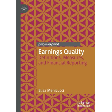 Earnings Quality: Definitions, Measures, and Financial Reporting
