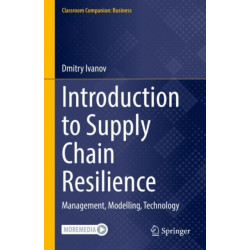 Introduction to Supply Chain Resilience: Management, Modelling, Technology