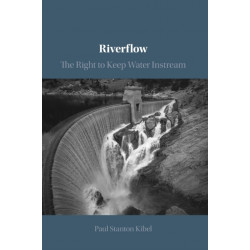 Riverflow: The Right to Keep Water Instream