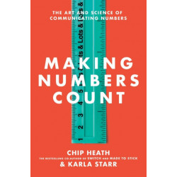 Making Numbers Count: The Art and Science of Communicating Numbers