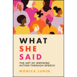 What She Said: -1 Award Winner: The Art of Inspiring Action through Speech