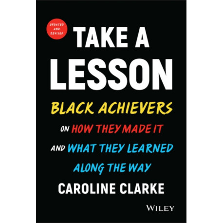 Take a Lesson: Black Achievers on How They Made It and What They Learned Along the Way