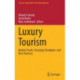 Luxury Tourism: Market Trends, Changing Paradigms, and Best Practices