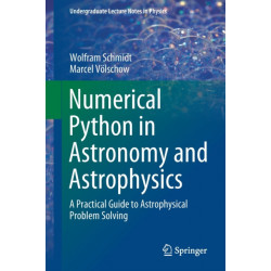 Numerical Python in Astronomy and Astrophysics: A Practical Guide to Astrophysical Problem Solving