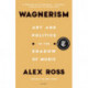Wagnerism: Art and Politics in the Shadow of Music