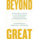 Beyond Great: Nine Strategies for Thriving in an Era of Social Tension, Economic Nationalism, and Technological Revolution