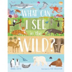 What Can I See in the Wild: Sharing Our Planet, Nature and Habitats