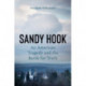 Sandy Hook: An American Tragedy and the Battle for Truth