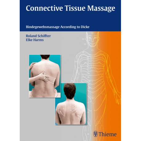 Connective Tissue Massage: Bindegewebsmassage According to Dicke