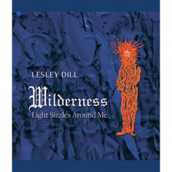 Lesley Dill, Wilderness: Light Sizzles Around Me