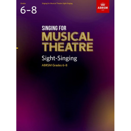 Singing for Musical Theatre Sight-Singing, ABRSM Grades 6-8, from 2022