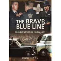 The Brave Blue Line: 100 Years of Metropolitan Police Gallantry