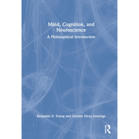 Mind, Cognition, and Neuroscience: A Philosophical Introduction