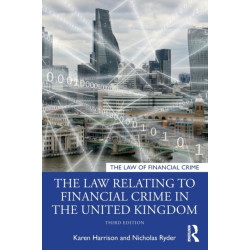 The Law Relating to Financial Crime in the United Kingdom