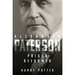 Alexander Paterson: Prison Reformer