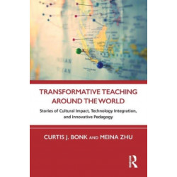 Transformative Teaching Around the World: Stories of Cultural Impact, Technology Integration, and Innovative Pedagogy