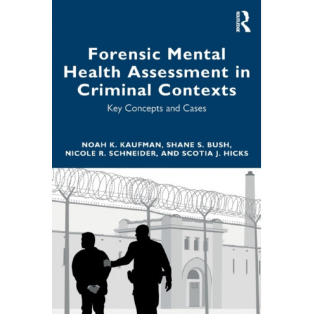 Forensic Mental Health Assessment in Criminal Contexts: Key Concepts and Cases