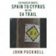 Six Pairs of Boots: Spain to Cyprus on the E4 Trail