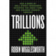 Trillions: How a Band of Wall Street Renegades Invented the Index Fund and Changed Finance Forever