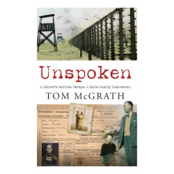 Unspoken: A Father’s Wartime Escape. A Son’s Family Discovered