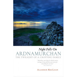 Night Falls on Ardnamurchan: The Twilight of a Crofting Family
