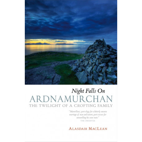 Night Falls on Ardnamurchan: The Twilight of a Crofting Family