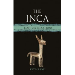 The Inca: Lost Civilizations