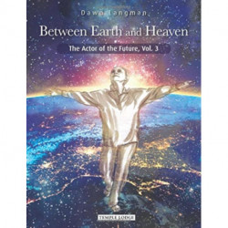 Between Earth and Heaven: The Actor of the Future, Vol. 3