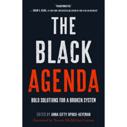 The Black Agenda: Bold Solutions for a Broken System