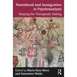 Parenthood and Immigration in Psychoanalysis: Shaping the Therapeutic Setting