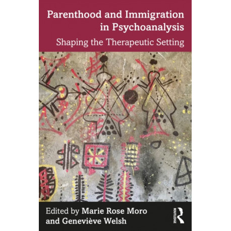 Parenthood and Immigration in Psychoanalysis: Shaping the Therapeutic Setting