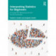Interpreting Statistics for Beginners: A Guide for Behavioural and Social Scientists